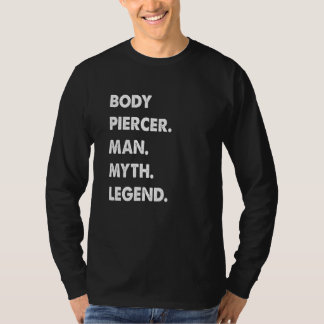 Camiseta Body Piercer Man Myth Legend