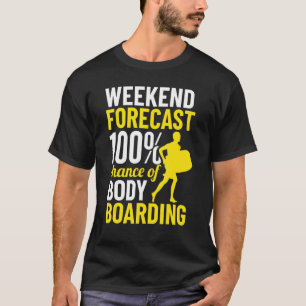 Camiseta Bodyboarde Bodyboarde De Previsión De Semana