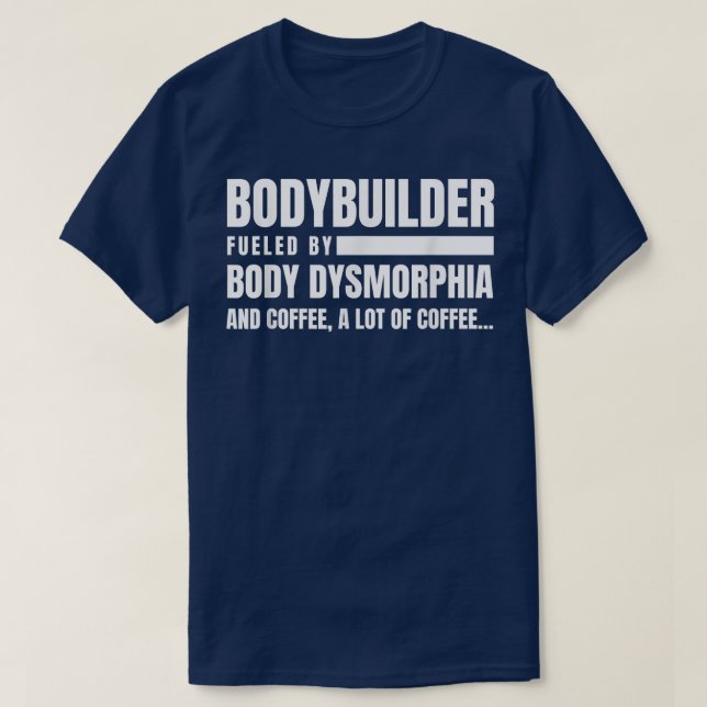 Camiseta Bodybuilder Body Dysmorphia Coffee Gym Lover (Diseño del anverso)