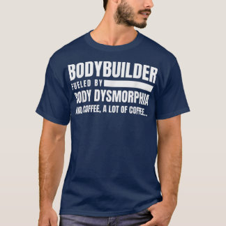Camiseta Bodybuilder Body Dysmorphia Coffee Gym Lover