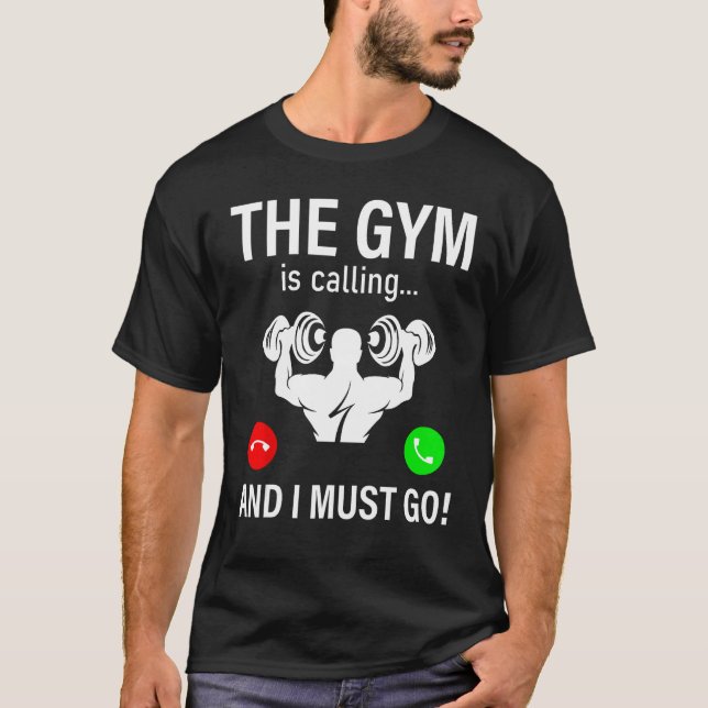Camiseta Bodybuilding Saying  The Gym Is Calling And I Must (Anverso)