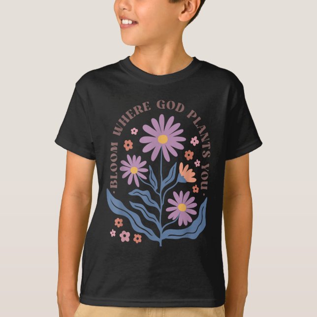 Camiseta Boho Floral Bloom Where God Plants You Cute Motiva (Anverso)