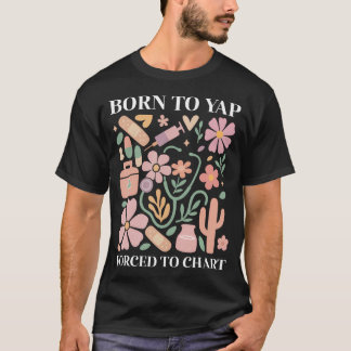 Camiseta Boho Floral Born To Yap Forced To Chart Registered