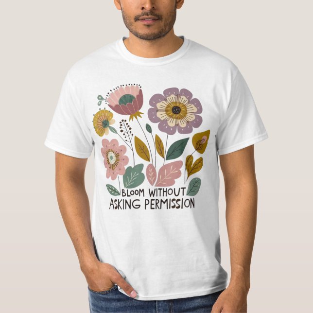 Camiseta Boho floral design with the phrase “Bloom without  (Anverso)