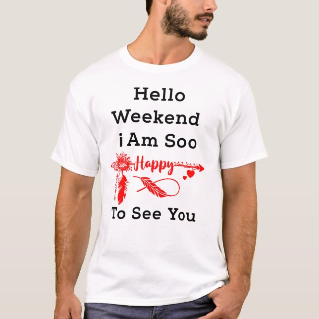 Camiseta "Boho Hello Weekend Happy To See You Te (Anverso)
