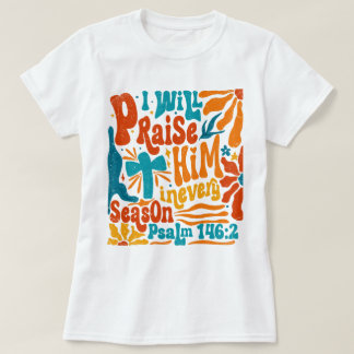 Camiseta Boho Religioso Lo Alabaré En Cada Temporada
