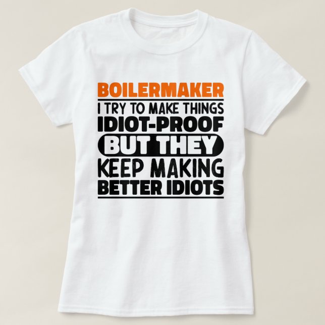 Camiseta Boilermaker Intento Hacer Las Cosas Divertidas En  (Diseño del anverso)
