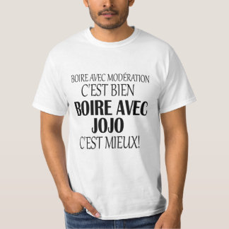 Camiseta boire avec modération c'est bien boire avec jojo c
