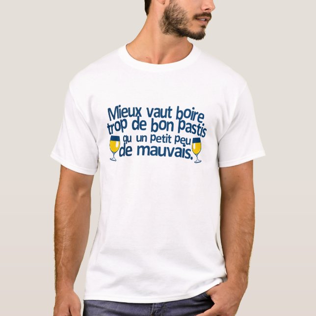 Camiseta boire trop bon petit peu mauvais pastis alcool ape (Anverso)