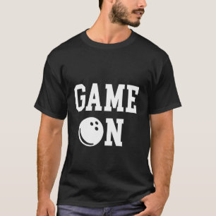 Camiseta Bola de Bolos Game ON - Strike, Spare, Rey de diez