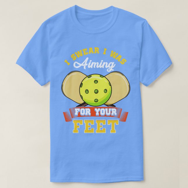 Camiseta Bola De Pickleball, Juro Que Estaba Apuntando A Tu (Diseño del anverso)