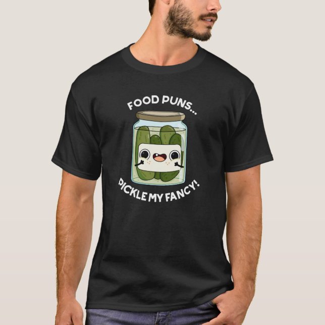 Camiseta Bolas de alimentos Pickle My Fancy Funny Food Pun  (Anverso)