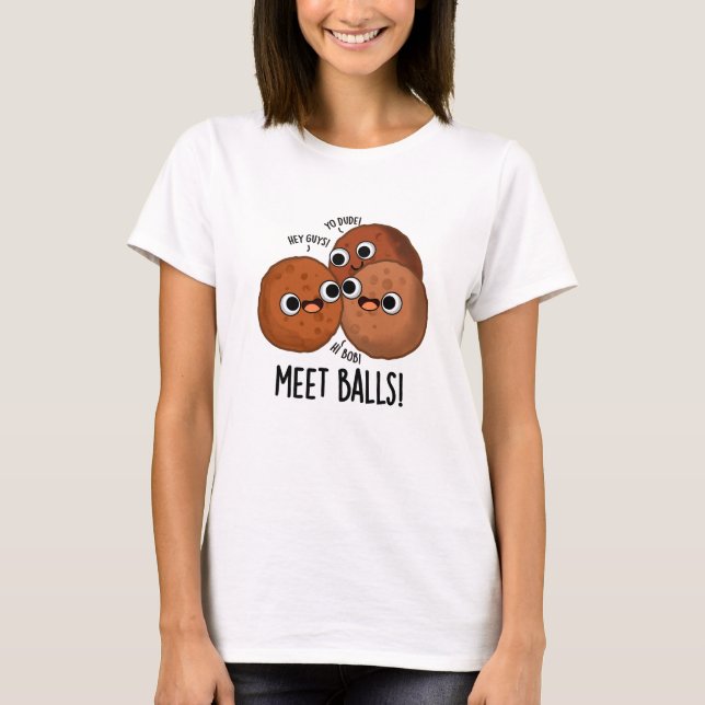 Camiseta Bolas de encuentro Divertido Social Meatball Pun (Anverso)