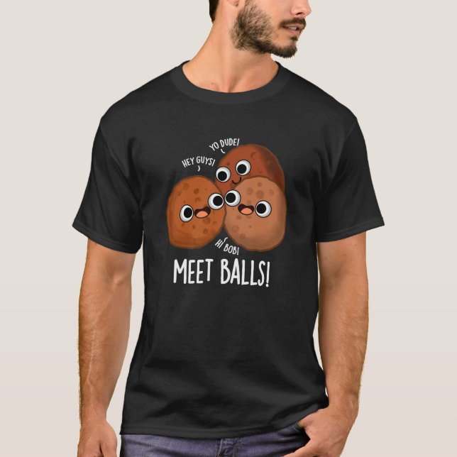 Camiseta Bolas de encuentro Gracioso Social Meatball Pun Da (Anverso)