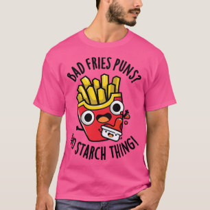 Camiseta Bolas De Fries Malas Sin Almidón Funny Food Pun 1