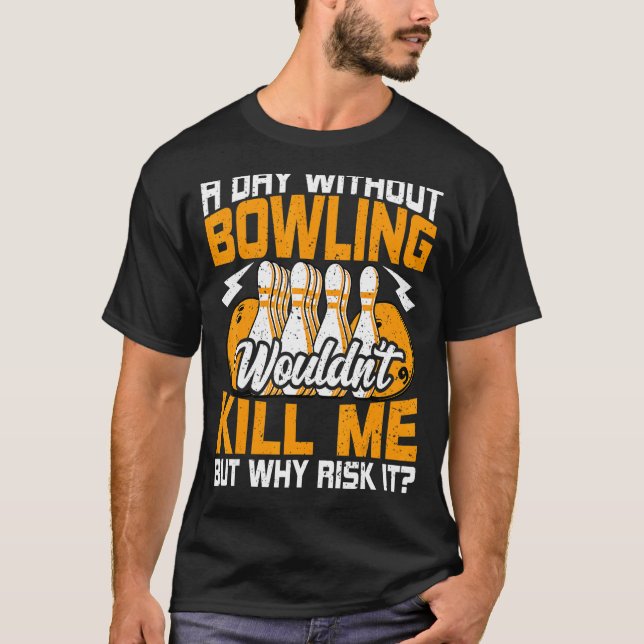 Camiseta Bolas un día sin Bowling Bowling Bowler (Anverso)