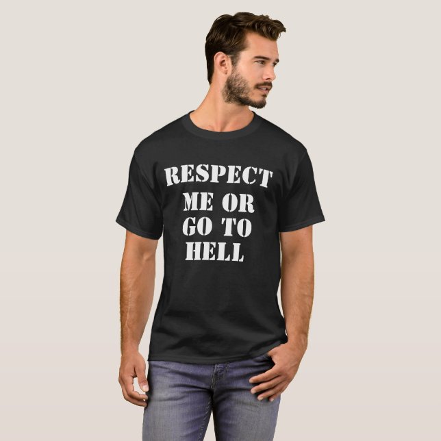 Camiseta  Bold Attitude T-Shirt | Respect Me Or Go To Hell  (Anverso completo)