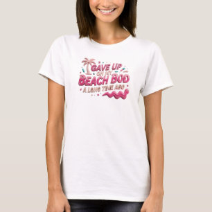 Camiseta Bold & Beautiful RENUNCIÓ AL CUERPO DE PLAYA HACE 