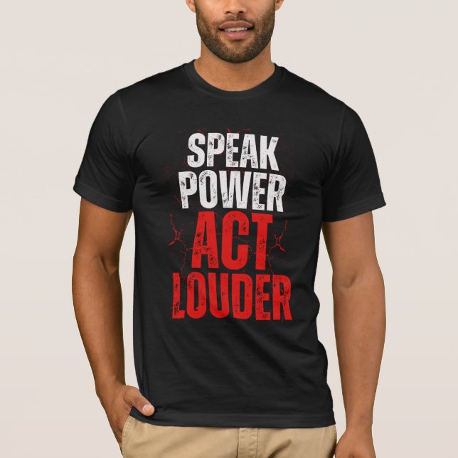 Camiseta Bold Graffiti Power Act Louder (Anverso)