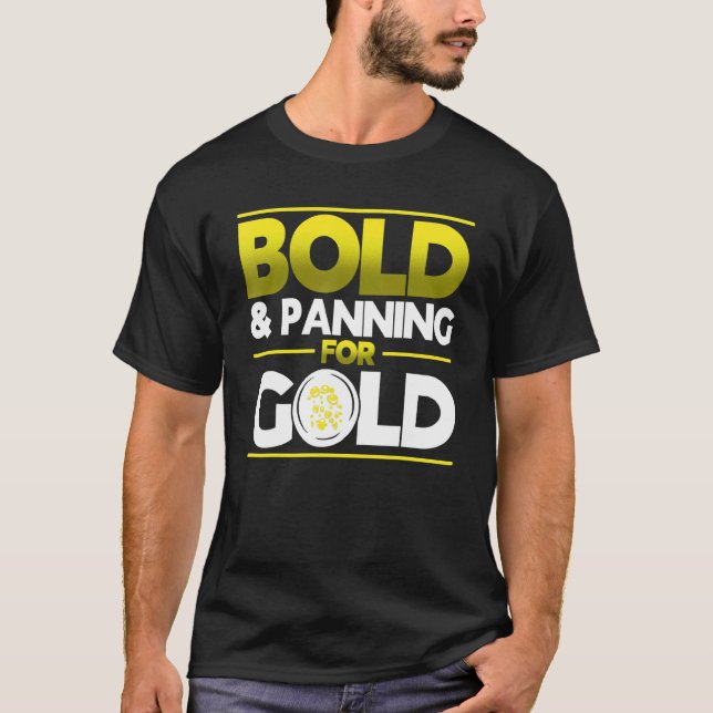 Camiseta Bold & Panning For Gold Gold Panning Mining Miner (Anverso)