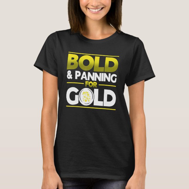 Camiseta Bold & Panning For Gold Gold Panning Mining Miner (Anverso)