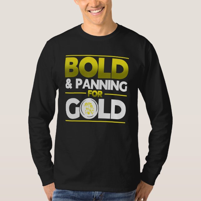 Camiseta Bold & Panning For Gold Gold Panning Mining Miner (Anverso)
