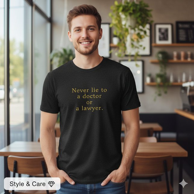 Camiseta Bold Statement Never Lie Doctor Lawyer (Bold Statement Never Lie Doctor Lawyer T-Shirt)