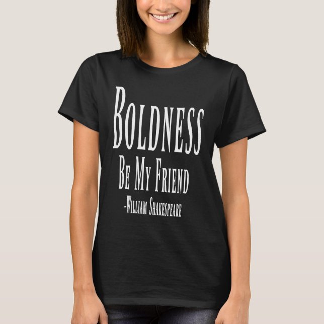 Camiseta Boldness Be My Friend William Shakespeare (Anverso)