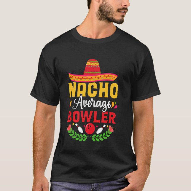 Camiseta Boliche divertido de Nacho Average Bowler (Anverso)