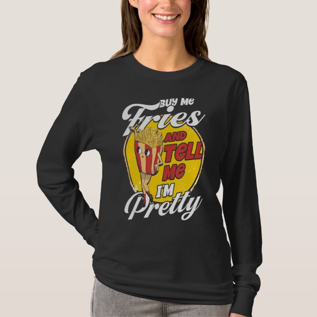 Camiseta Bollo de Alimentos Fries Franceses Comprarme Fries (Anverso)