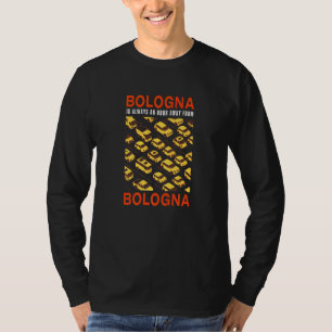 Camiseta Bolonia Está A 1 Hora Del Tráfico De Bolonia Itali