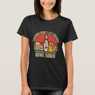 Camiseta Bolos divertidos y cerveza no dejen que los amigos