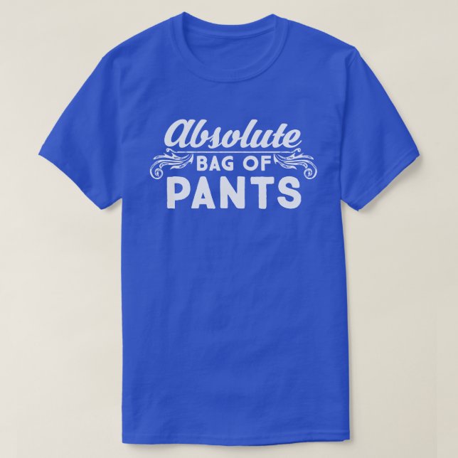 Camiseta Bolsa Absoluta De Pantalones (Diseño del anverso)