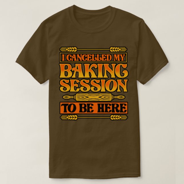 Camiseta Bolsa De Pan Cancelé Mi Sesión De Hornear Para Ser (Diseño del anverso)