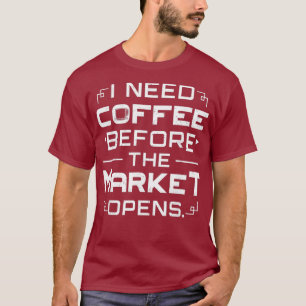 Camiseta Bolsa de Valores que necesito café antes del merca