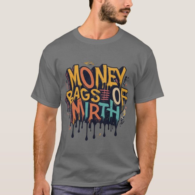 Camiseta Bolsas de dinero de Mirth (Anverso)