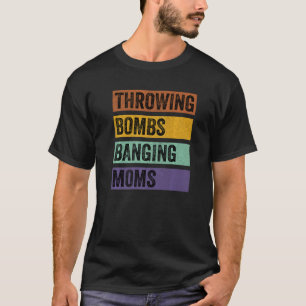 Camiseta Bombas de lanzamiento golpean a madres