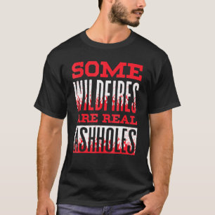 Camiseta Bombero De Tierras Silvestres, Algunos Fuegos Fore