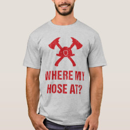 Camiseta ¿Bombero en dónde mi manguera? Divertido