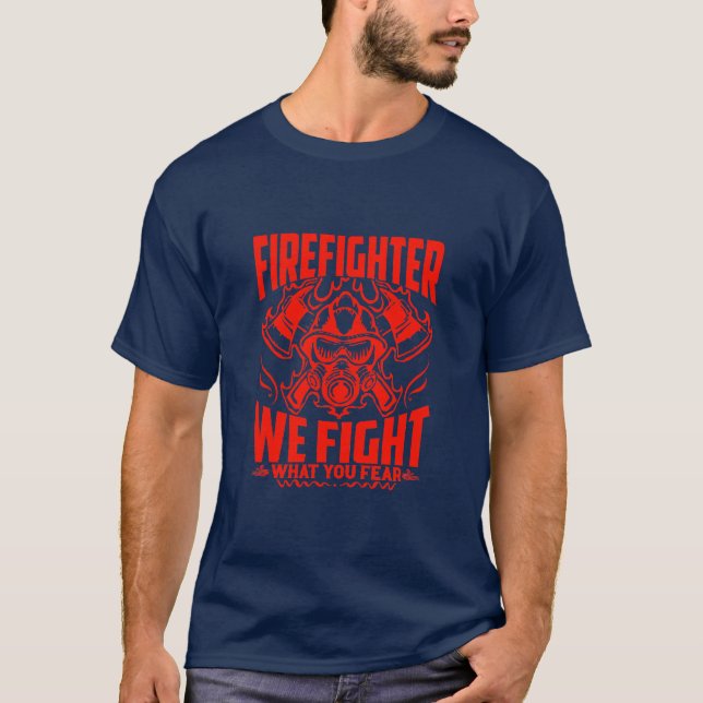 Camiseta Bombero: Luchamos contra lo que temes (Anverso)