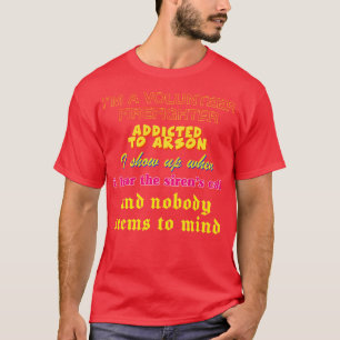 Camiseta Bombero voluntario Memeshirt curiosamente específi