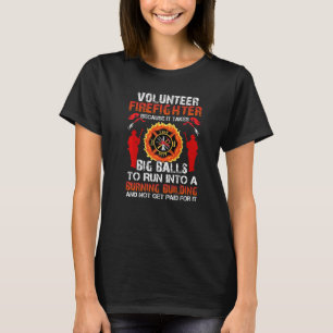 Camiseta Bombero voluntario porque se necesitan pelotas gra