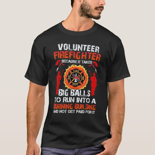 Camiseta Bomberos voluntarios porque se necesitan grandes b (Anverso)