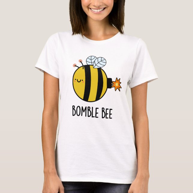Camiseta Bomble Bee Funny Bumblebee Bomba Pun (Anverso)