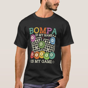 Camiseta Bompa Es Mi Nombre Bingo Es Mi Juego Divertido Bin