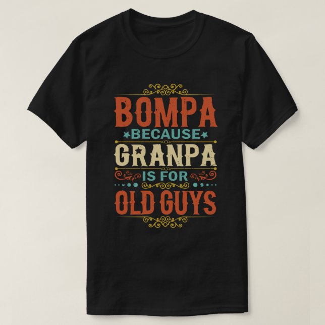 Camiseta Bompa porque el abuelo es para los viejos, Día del (Diseño del anverso)