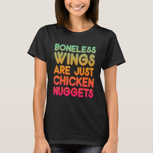 Camiseta Boneless Wings Are Just Chicken Nuggets (Anverso)
