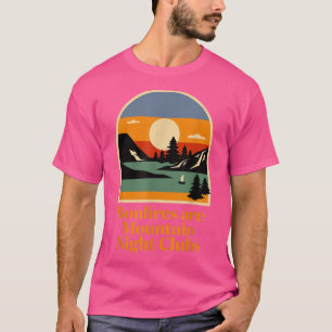 Camiseta Bonfires are Mountain Night Clubs Camping Hiking C