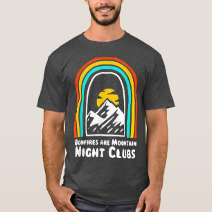 Camiseta Bonfires are Mountain Night Clubs Camping Hiking C