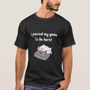 Camiseta Bongo Cat Meme He Pausado Mi Juego Para Estar Aquí